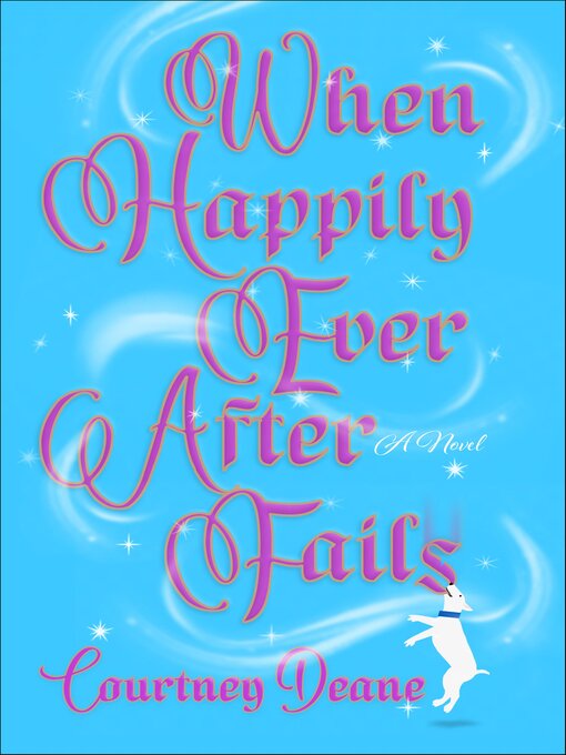 Title details for When Happily Ever After Fails by Courtney Deane - Available